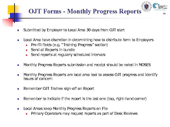 OJT Forms - Monthly Progress Reports n n Submitted by Employer to Local Area