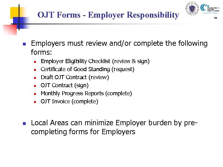 OJT Forms - Employer Responsibility n Employers must review and/or complete the following forms: