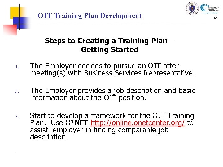 OJT Training Plan Development Steps to Creating a Training Plan – Getting Started 1.