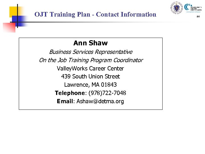 OJT Training Plan - Contact Information Ann Shaw Business Services Representative On the Job