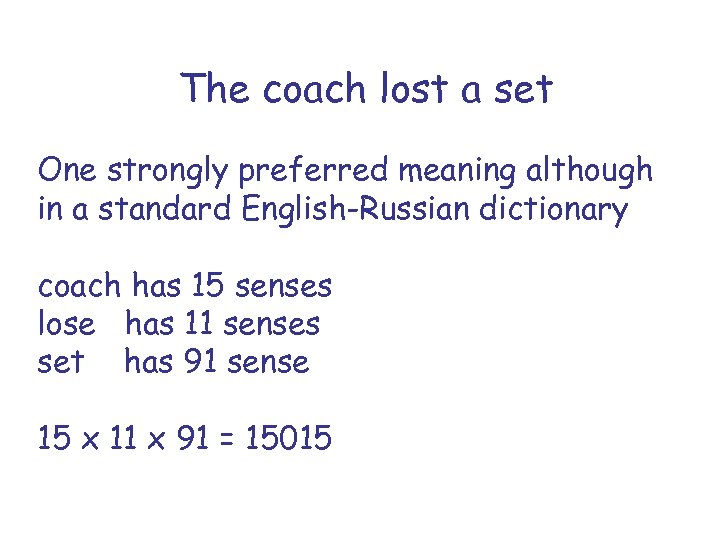 The coach lost a set One strongly preferred meaning although in a standard English-Russian