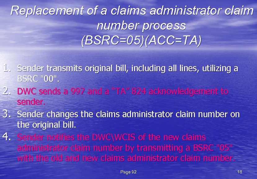 Replacement of a claims administrator claim number process (BSRC=05)(ACC=TA) 1. Sender transmits original bill,