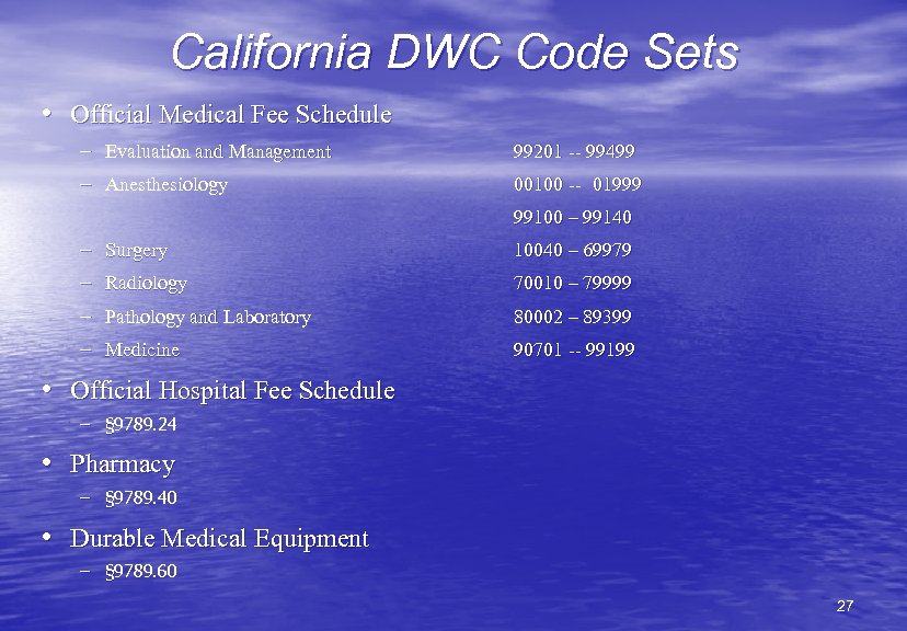 California DWC Code Sets • Official Medical Fee Schedule – Evaluation and Management 99201