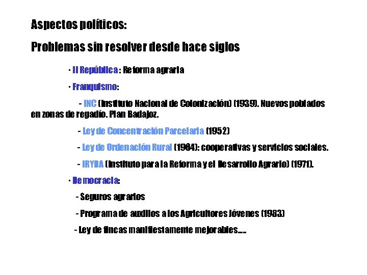 Aspectos políticos: Problemas sin resolver desde hace siglos · II República : Reforma agraria