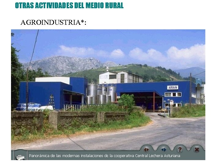 OTRAS ACTIVIDADES DEL MEDIO RURAL AGROINDUSTRIA*: 