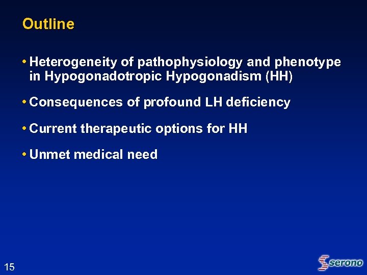 Outline • Heterogeneity of pathophysiology and phenotype in Hypogonadotropic Hypogonadism (HH) • Consequences of