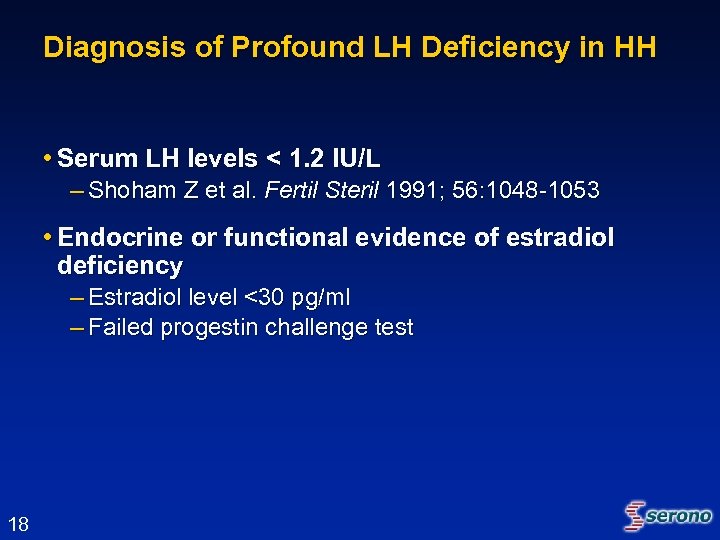 Diagnosis of Profound LH Deficiency in HH • Serum LH levels < 1. 2