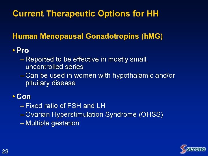 Current Therapeutic Options for HH Human Menopausal Gonadotropins (h. MG) • Pro – Reported