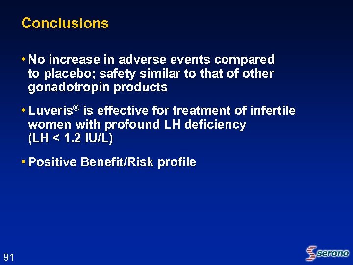 Conclusions • No increase in adverse events compared to placebo; safety similar to that