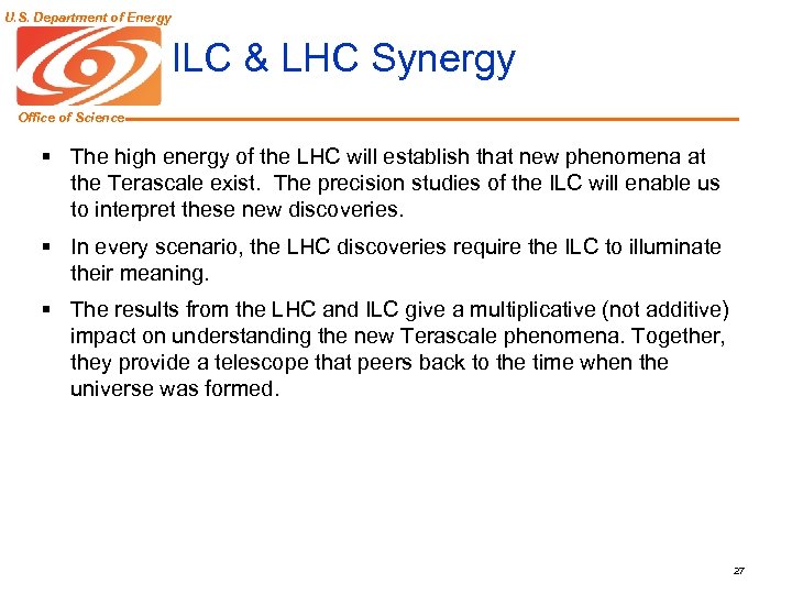 U. S. Department of Energy ILC & LHC Synergy Office of Science § The
