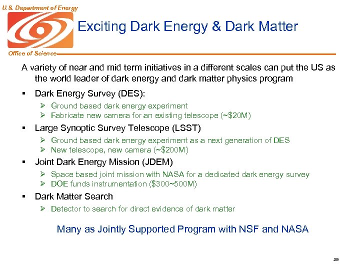 U. S. Department of Energy Exciting Dark Energy & Dark Matter Office of Science
