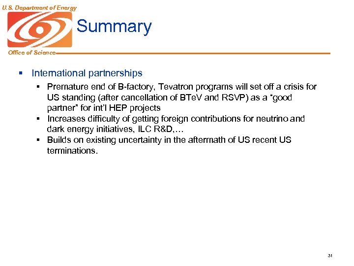 U. S. Department of Energy Summary Office of Science § International partnerships § Premature