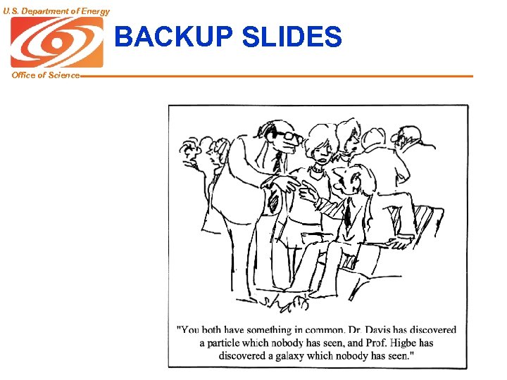 U. S. Department of Energy BACKUP SLIDES Office of Science 