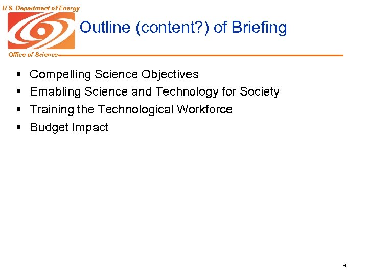 U. S. Department of Energy Outline (content? ) of Briefing Office of Science §