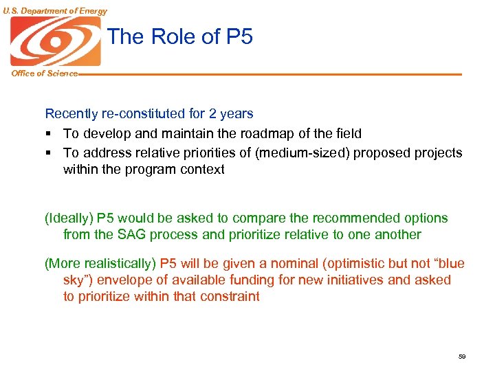 U. S. Department of Energy The Role of P 5 Office of Science Recently
