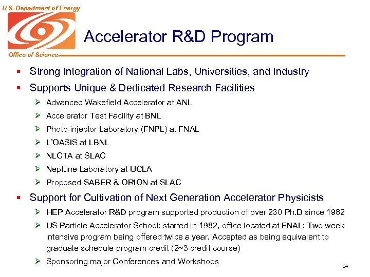 U. S. Department of Energy Accelerator R&D Program Office of Science § Strong Integration
