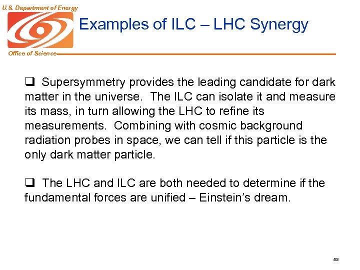 U. S. Department of Energy Examples of ILC – LHC Synergy Office of Science
