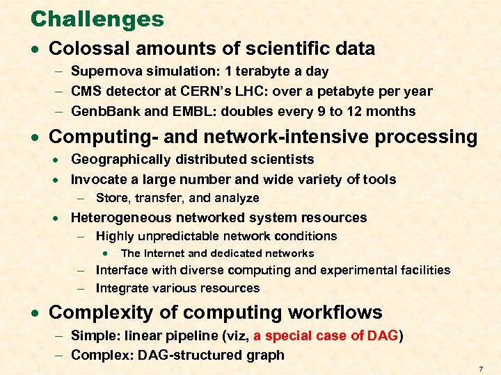 Challenges · Colossal amounts of scientific data - Supernova simulation: 1 terabyte a day