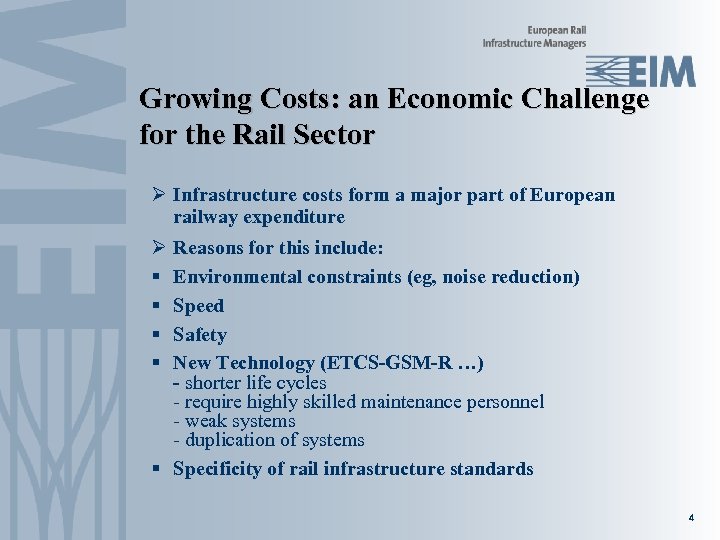 Growing Costs: an Economic Challenge for the Rail Sector Ø Infrastructure costs form a