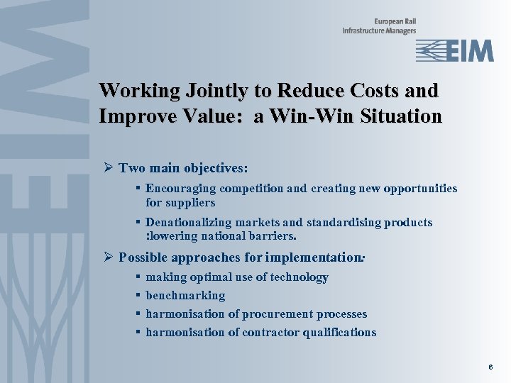 Working Jointly to Reduce Costs and Improve Value: a Win-Win Situation Ø Two main