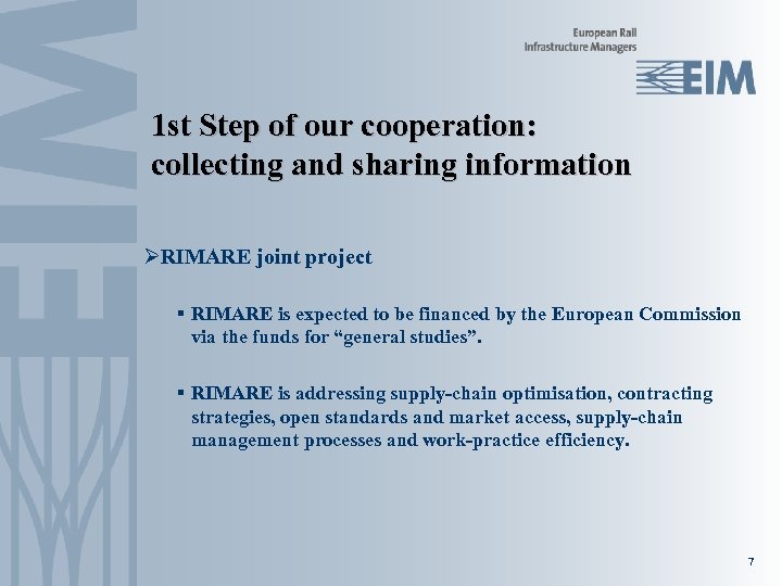 1 st Step of our cooperation: collecting and sharing information ØRIMARE joint project §