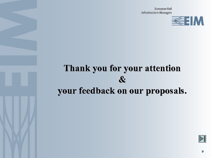 Thank you for your attention & your feedback on our proposals. 9 