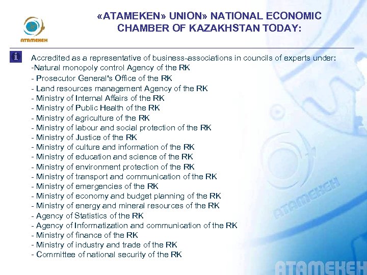  «АTAMEKEN» UNION» NATIONAL ECONOMIC CHAMBER OF KAZAKHSTAN TODAY: Accredited as a representative of