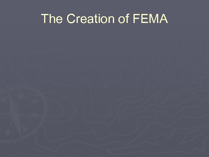 The Creation of FEMA 