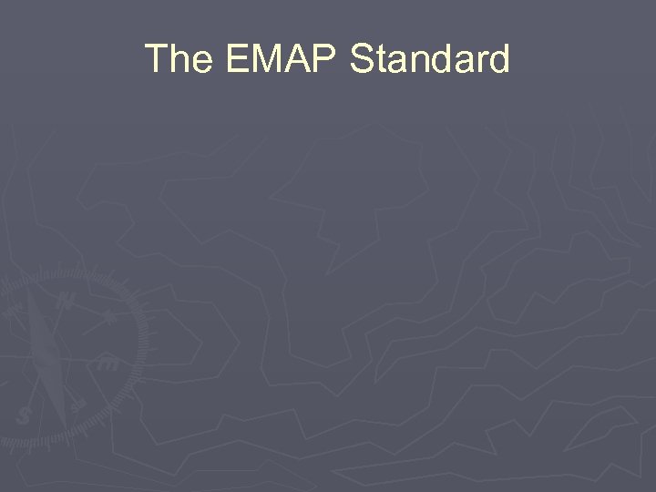 The EMAP Standard 