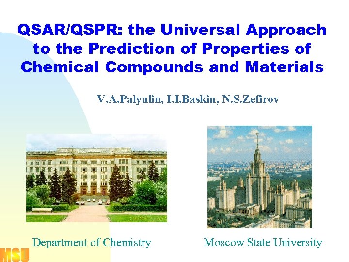 QSAR/QSPR: the Universal Approach to the Prediction of Properties of Chemical Compounds and Materials