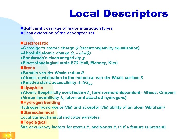 Local Descriptors l. Sufficient coverage of major interaction types l. Easy extension of the