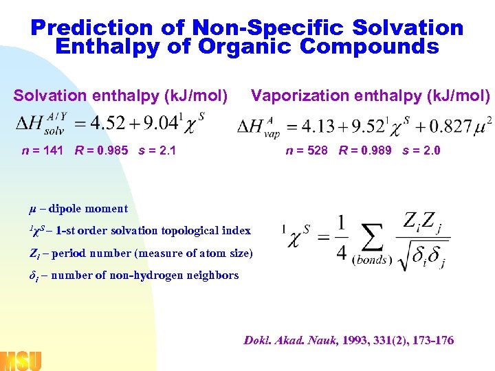 Prediction of Non-Specific Solvation Enthalpy of Organic Compounds Solvation enthalpy (k. J/mol) Vaporization enthalpy