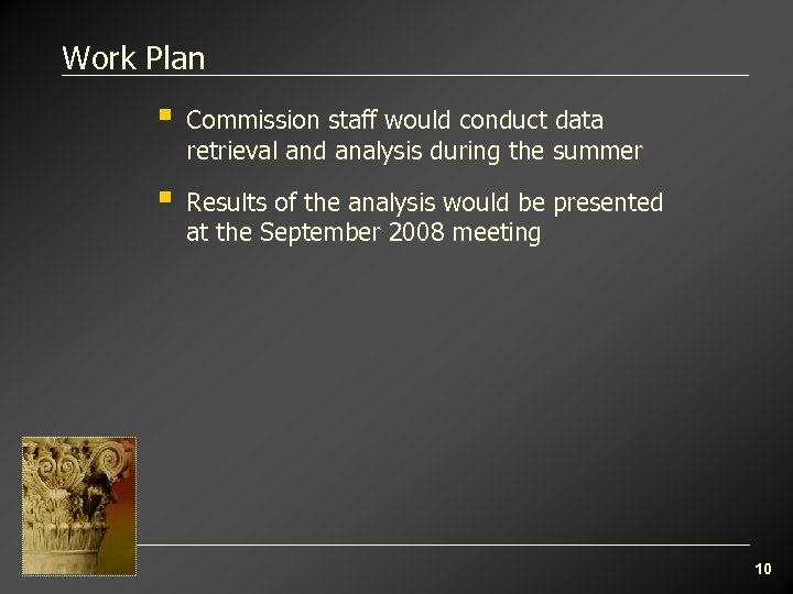 Work Plan § Commission staff would conduct data retrieval and analysis during the summer