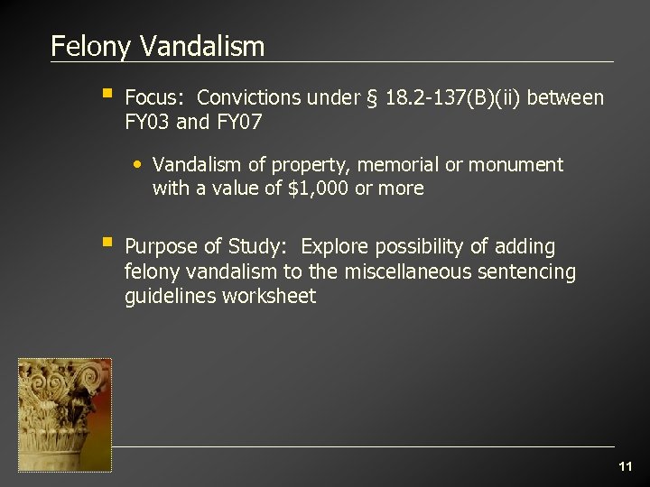 Felony Vandalism § Focus: Convictions under § 18. 2 -137(B)(ii) between FY 03 and