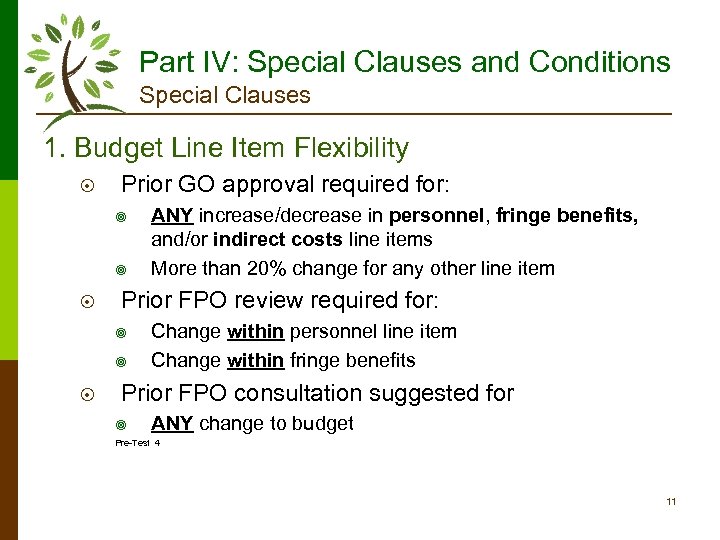 Part IV: Special Clauses and Conditions Special Clauses 1. Budget Line Item Flexibility ¤
