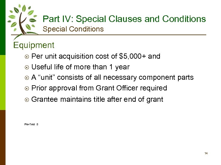 Part IV: Special Clauses and Conditions Special Conditions Equipment Per unit acquisition cost of