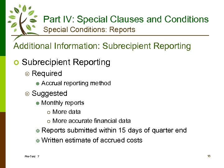 Part IV: Special Clauses and Conditions Special Conditions: Reports Additional Information: Subrecipient Reporting ¢