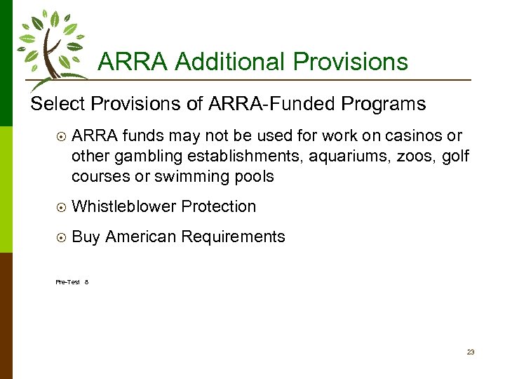 ARRA Additional Provisions Select Provisions of ARRA-Funded Programs ¤ ARRA funds may not be