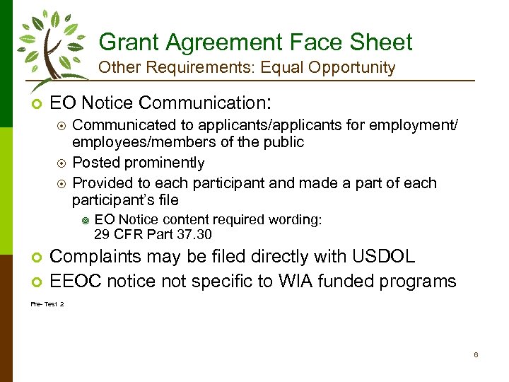 Grant Agreement Face Sheet Other Requirements: Equal Opportunity ¢ EO Notice Communication: ¤ ¤