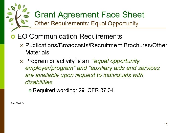 Grant Agreement Face Sheet Other Requirements: Equal Opportunity ¢ EO Communication Requirements Publications/Broadcasts/Recruitment Brochures/Other