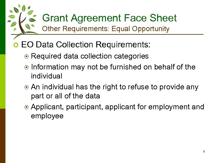Grant Agreement Face Sheet Other Requirements: Equal Opportunity ¢ EO Data Collection Requirements: ¤