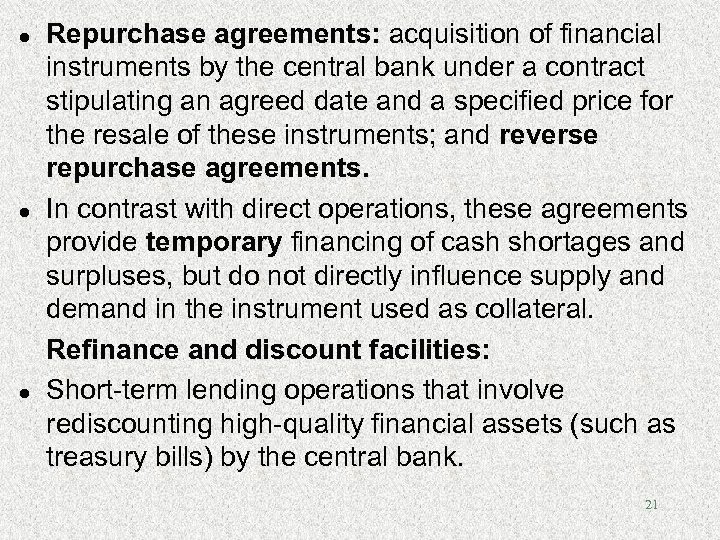 l l l Repurchase agreements: acquisition of financial instruments by the central bank under