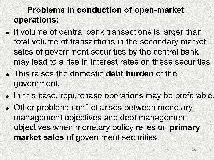 l l Problems in conduction of open-market operations: If volume of central bank transactions