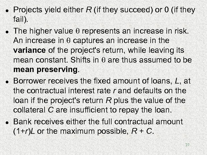 l l Projects yield either R (if they succeed) or 0 (if they fail).