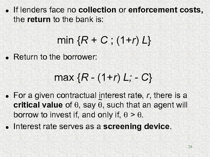 l If lenders face no collection or enforcement costs, the return to the bank