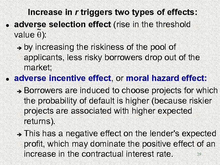 l l Increase in r triggers two types of effects: adverse selection effect (rise