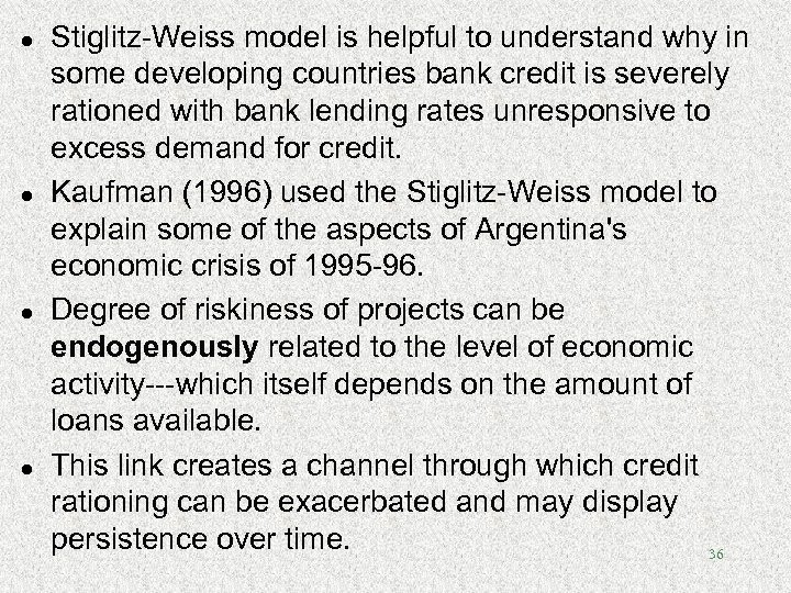 l l Stiglitz-Weiss model is helpful to understand why in some developing countries bank