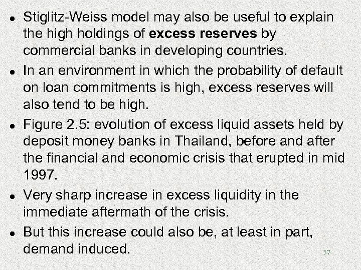 l l l Stiglitz-Weiss model may also be useful to explain the high holdings