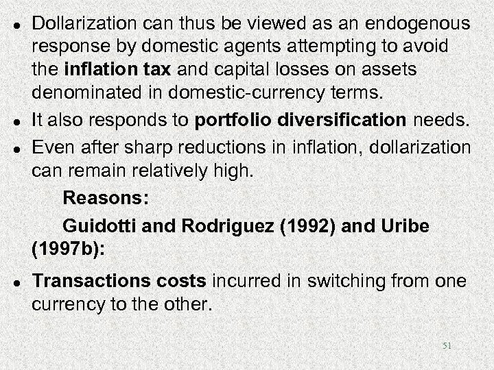 l l Dollarization can thus be viewed as an endogenous response by domestic agents