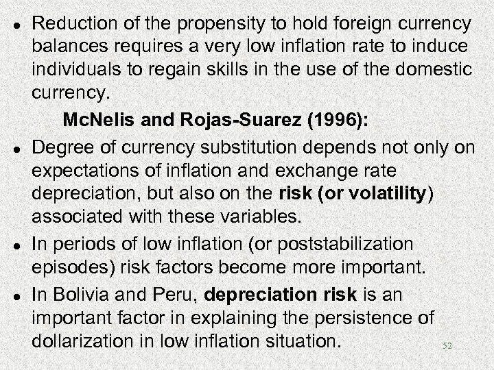 l l Reduction of the propensity to hold foreign currency balances requires a very